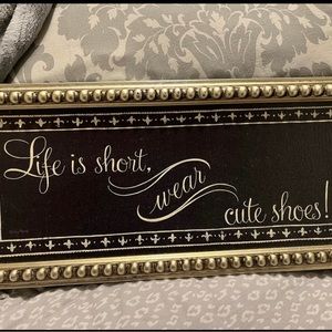 Life is short , wear cute shoes picture